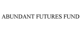 ABUNDANT FUTURES FUND trademark