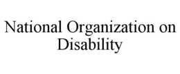 NATIONAL ORGANIZATION ON DISABILITY trademark