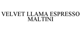 VELVET LLAMA ESPRESSO MALTINI trademark