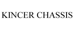 KINCER CHASSIS trademark