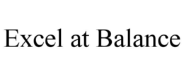 EXCEL AT BALANCE trademark
