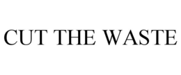CUT THE WASTE trademark