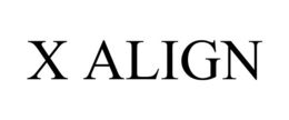 X ALIGN trademark