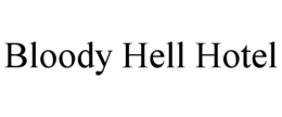 BLOODY HELL HOTEL trademark