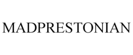 MADPRESTONIAN trademark