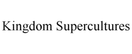 KINGDOM SUPERCULTURES trademark