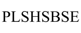 PLSHSBSE trademark