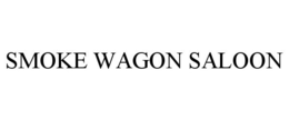 SMOKE WAGON SALOON trademark