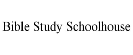 BIBLE STUDY SCHOOLHOUSE trademark
