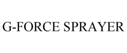 G-FORCE SPRAYER trademark