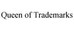 QUEEN OF TRADEMARKS trademark