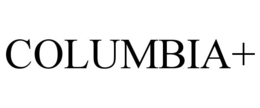 COLUMBIA+ trademark