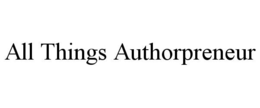 ALL THINGS AUTHORPRENEUR trademark