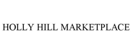 HOLLY HILL MARKETPLACE trademark