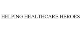 HELPING HEALTHCARE HEROES trademark
