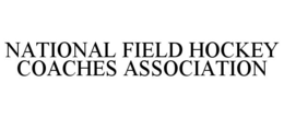 NATIONAL FIELD HOCKEY COACHES ASSOCIATION trademark