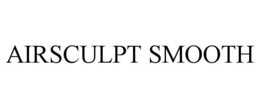 AIRSCULPT SMOOTH trademark