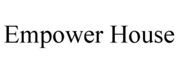 EMPOWER HOUSE trademark