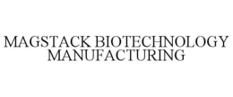 MAGSTACK BIOTECHNOLOGY MANUFACTURING trademark