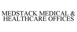 MEDSTACK MEDICAL & HEALTHCARE OFFICES trademark