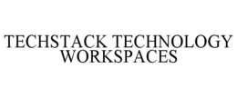 TECHSTACK TECHNOLOGY WORKSPACES trademark