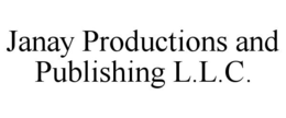 JANAY PRODUCTIONS AND PUBLISHING L.L.C. trademark
