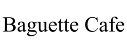 BAGUETTE CAFE trademark