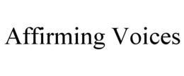 AFFIRMING VOICES trademark
