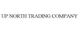 UP NORTH TRADING COMPANY trademark