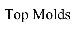 TOP MOLDS trademark