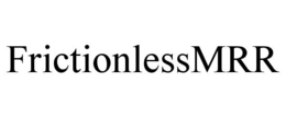 FRICTIONLESSMRR trademark