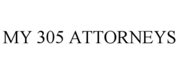 MY 305 ATTORNEYS trademark