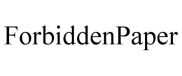 FORBIDDENPAPER trademark