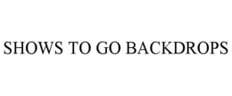 SHOWS TO GO BACKDROPS trademark