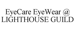 EYECARE EYEWEAR @ LIGHTHOUSE GUILD trademark