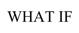 WHAT IF trademark