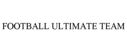 FOOTBALL ULTIMATE TEAM trademark