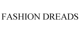 FASHION DREADS trademark