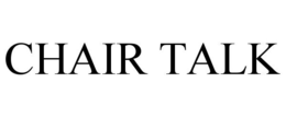 CHAIR TALK trademark