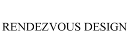 RENDEZVOUS DESIGN trademark