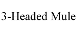 3-HEADED MULE trademark