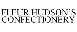 FLEUR HUDSON'S CONFECTIONERY trademark