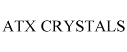 ATX CRYSTALS trademark
