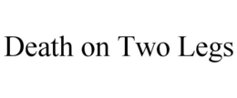 DEATH ON TWO LEGS trademark