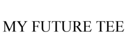 MY FUTURE TEE trademark