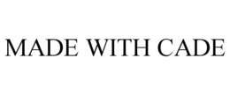 MADE WITH CADE trademark