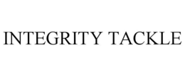 INTEGRITY TACKLE trademark