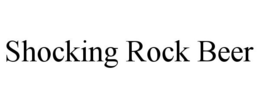 SHOCKING ROCK BEER trademark