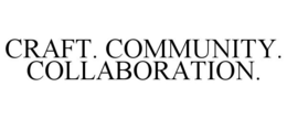 CRAFT. COMMUNITY. COLLABORATION. trademark