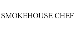 SMOKEHOUSE CHEF trademark